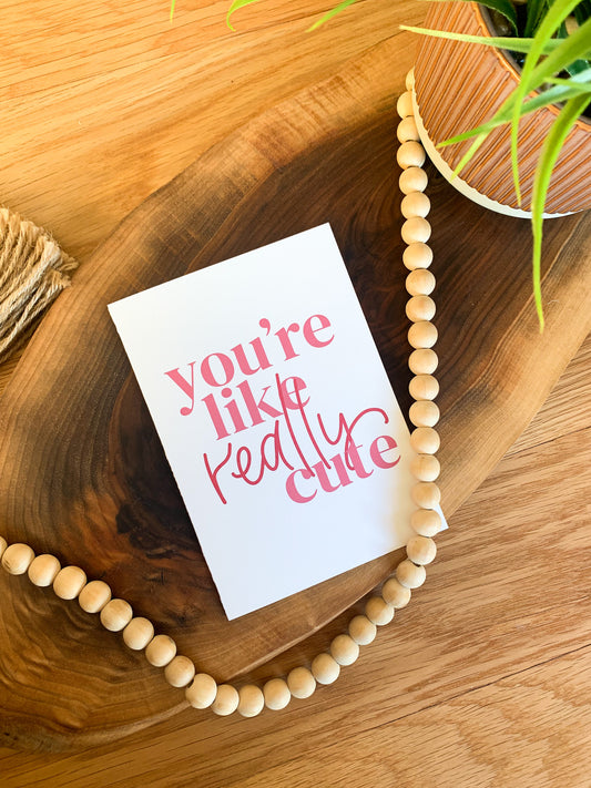 You're Really Cute Valentine's Day Card